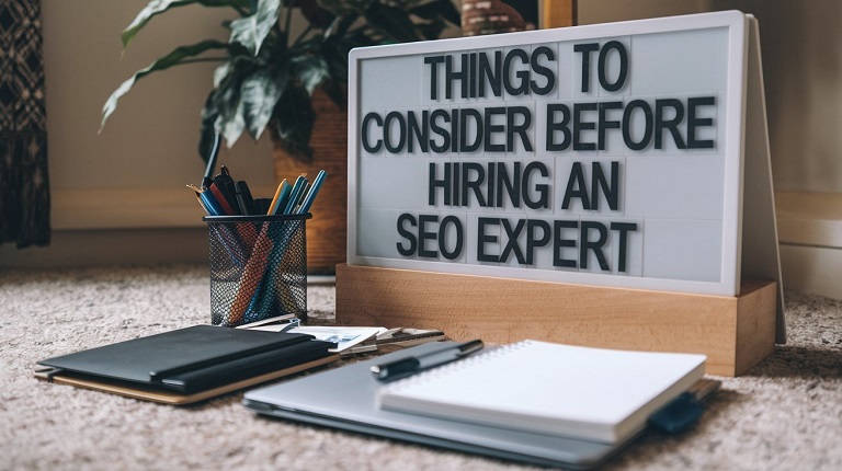 Things to Consider Before hiring an SEO Expert